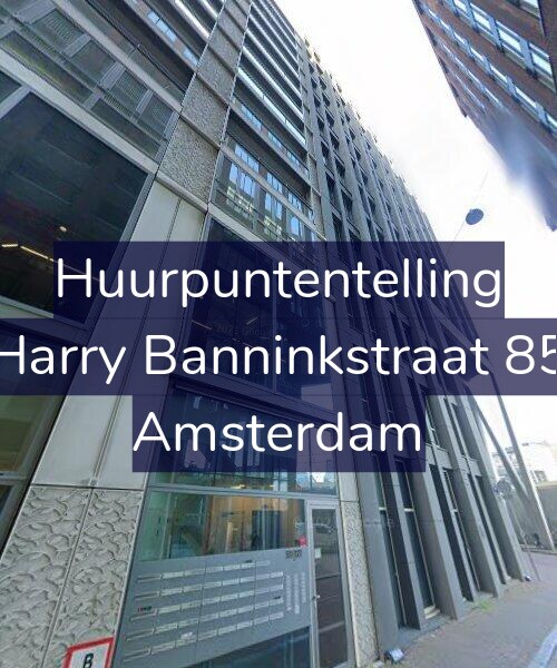 Foto gevel Huurpuntentelling voor Harry Banninkstraat 85, Amsterdam
