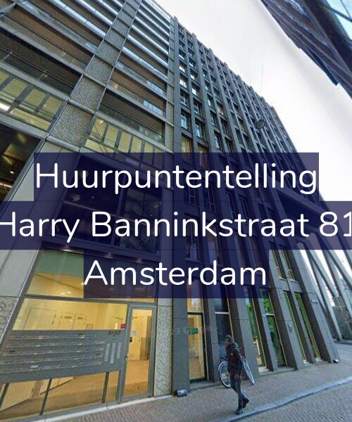 Foto gevel Huurpuntentelling voor Harry Banninkstraat 81, Amsterdam