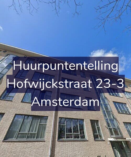 Foto gevel Huurpuntentelling voor Hofwijckstraat 23-3, Amsterdam