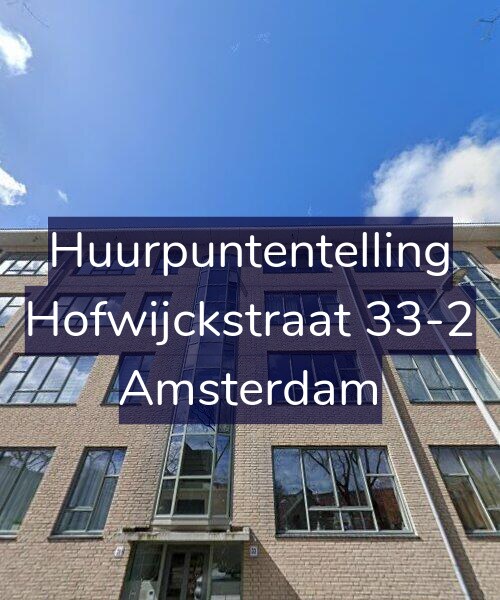 Foto gevel Huurpuntentelling voor Hofwijckstraat 33-2, Amsterdam
