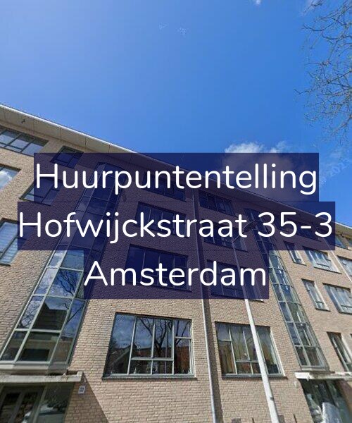Foto gevel Huurpuntentelling voor Hofwijckstraat 35-3, Amsterdam