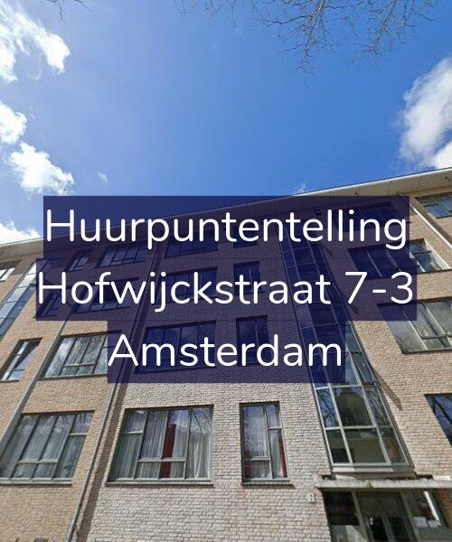 Foto gevel Huurpuntentelling voor Hofwijckstraat 7-3, Amsterdam