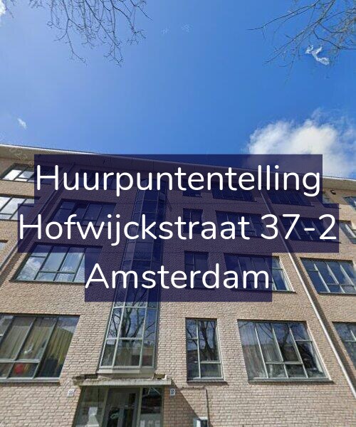 Foto gevel Huurpuntentelling voor Hofwijckstraat 37-2, Amsterdam