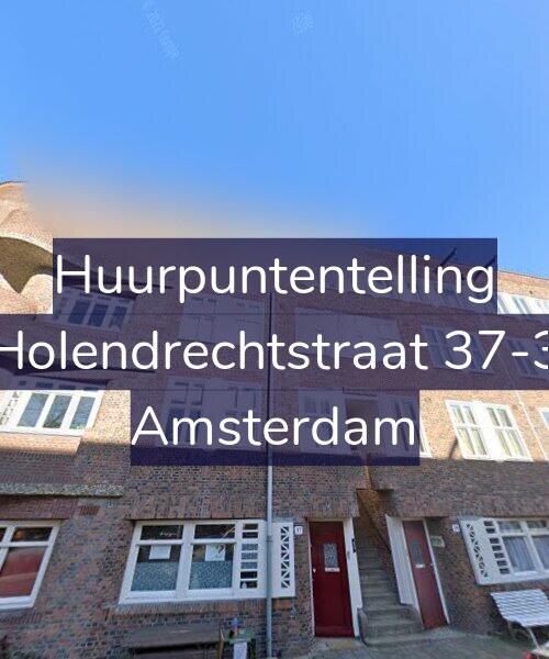 Foto gevel Huurpuntentelling voor Holendrechtstraat 37-3, Amsterdam
