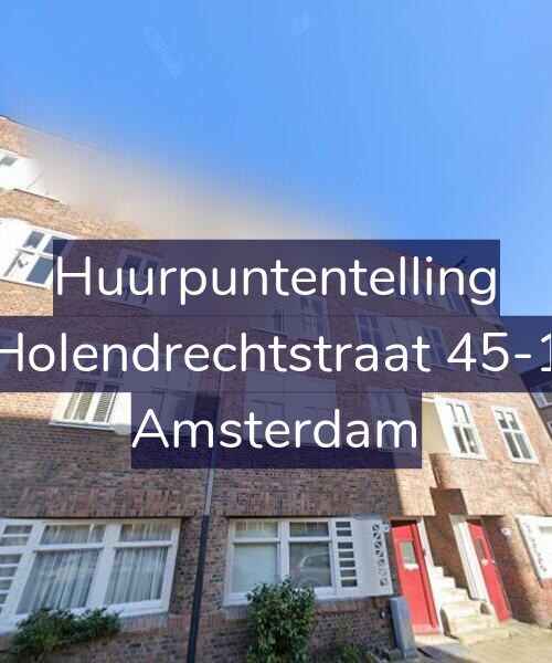 Foto gevel Huurpuntentelling voor Holendrechtstraat 45-1, Amsterdam