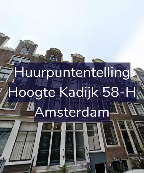 Foto gevel Huurpuntentelling voor Hoogte Kadijk 58-H, Amsterdam