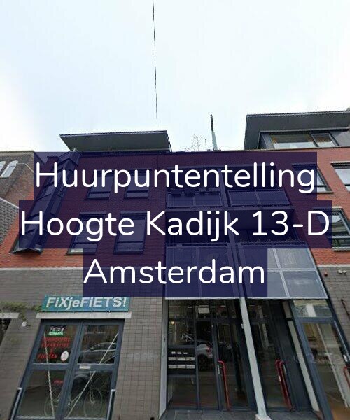 Foto gevel Huurpuntentelling voor Hoogte Kadijk 13-D, Amsterdam