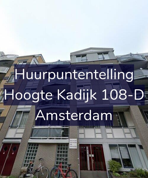 Foto gevel Huurpuntentelling voor Hoogte Kadijk 108-D, Amsterdam