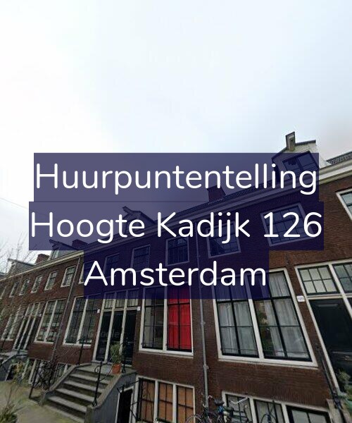 Foto gevel Huurpuntentelling voor Hoogte Kadijk 126, Amsterdam