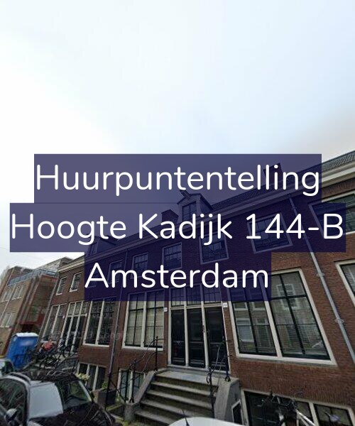 Foto gevel Huurpuntentelling voor Hoogte Kadijk 144-B, Amsterdam
