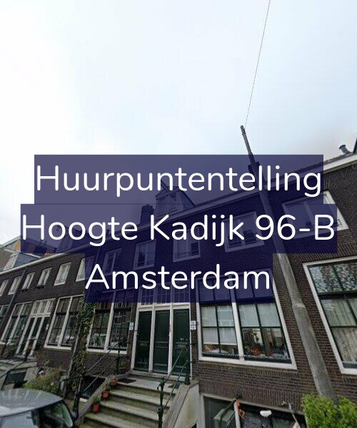 Foto gevel Huurpuntentelling voor Hoogte Kadijk 96-B, Amsterdam