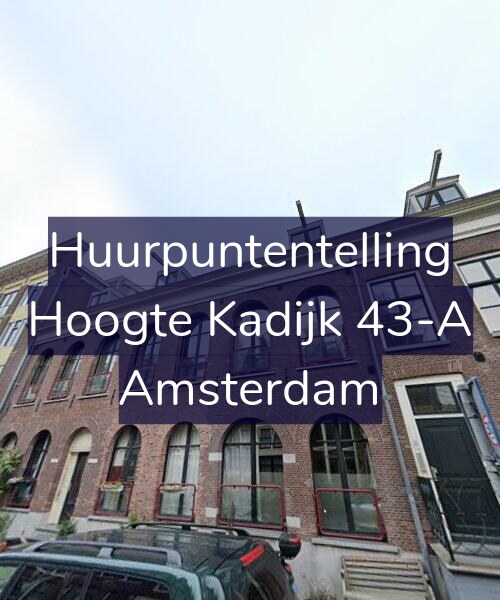 Foto gevel Huurpuntentelling voor Hoogte Kadijk 43-A, Amsterdam