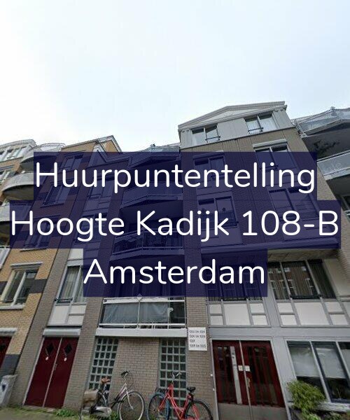 Foto gevel Huurpuntentelling voor Hoogte Kadijk 108-B, Amsterdam
