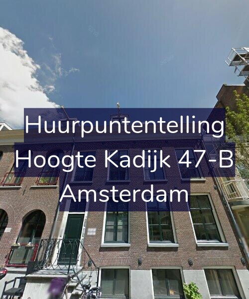 Foto gevel Huurpuntentelling voor Hoogte Kadijk 47-B, Amsterdam