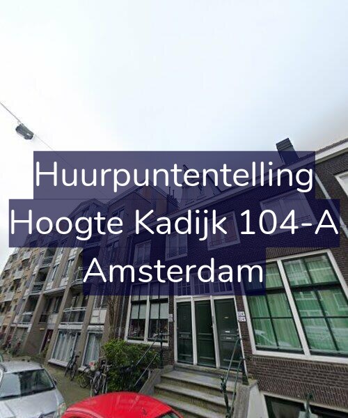 Foto gevel Huurpuntentelling voor Hoogte Kadijk 104-A, Amsterdam