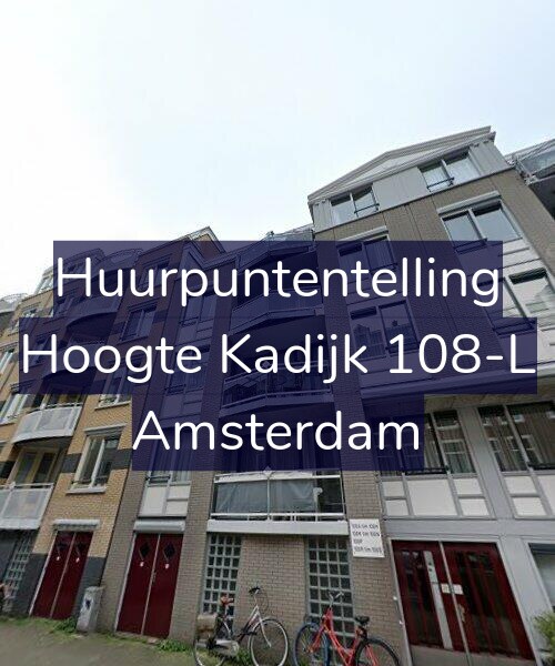 Foto gevel Huurpuntentelling voor Hoogte Kadijk 108-L, Amsterdam
