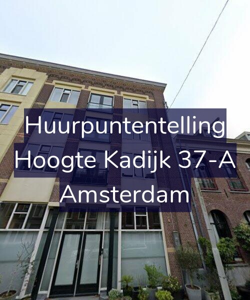 Foto gevel Huurpuntentelling voor Hoogte Kadijk 37-A, Amsterdam