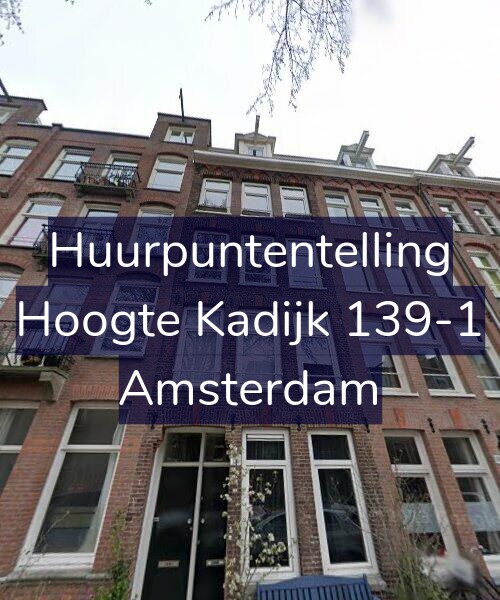 Foto gevel Huurpuntentelling voor Hoogte Kadijk 139-1, Amsterdam