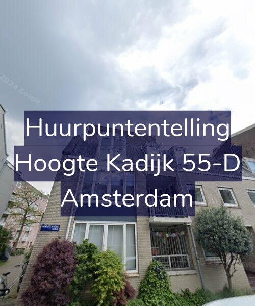 Foto gevel Huurpuntentelling voor Hoogte Kadijk 55-D, Amsterdam