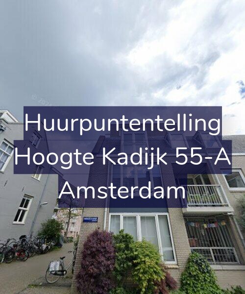 Foto gevel Huurpuntentelling voor Hoogte Kadijk 55-A, Amsterdam