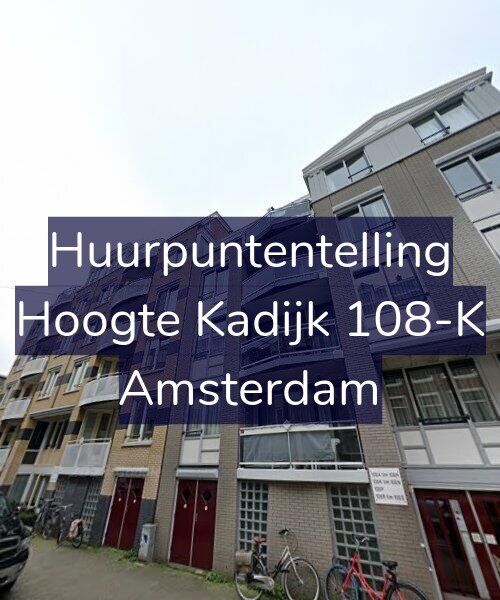 Foto gevel Huurpuntentelling voor Hoogte Kadijk 108-K, Amsterdam