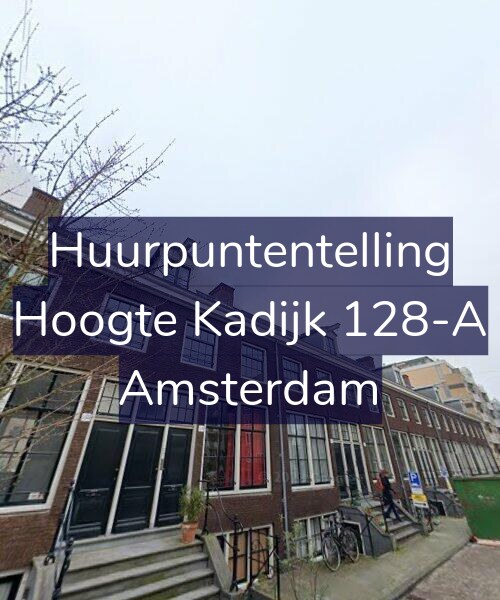 Foto gevel Huurpuntentelling voor Hoogte Kadijk 128-A, Amsterdam