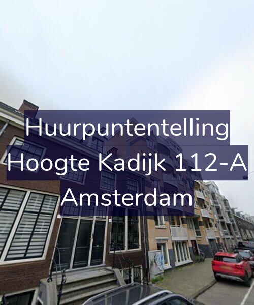 Foto gevel Huurpuntentelling voor Hoogte Kadijk 112-A, Amsterdam