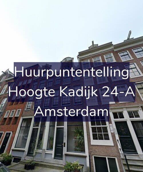 Foto gevel Huurpuntentelling voor Hoogte Kadijk 24-A, Amsterdam