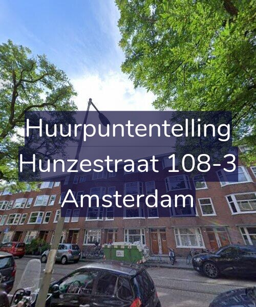 Foto gevel Huurpuntentelling voor Hunzestraat 108-3, Amsterdam