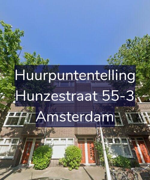 Foto gevel Huurpuntentelling voor Hunzestraat 55-3, Amsterdam