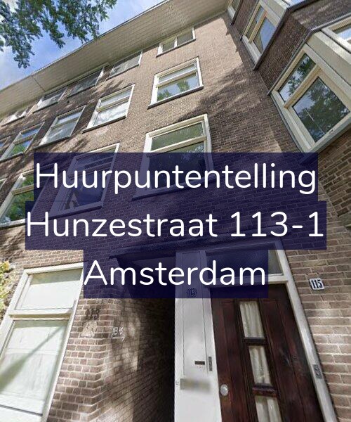 Foto gevel Huurpuntentelling voor Hunzestraat 113-1, Amsterdam