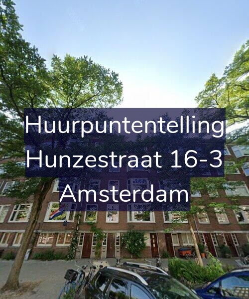 Foto gevel Huurpuntentelling voor Hunzestraat 16-3, Amsterdam