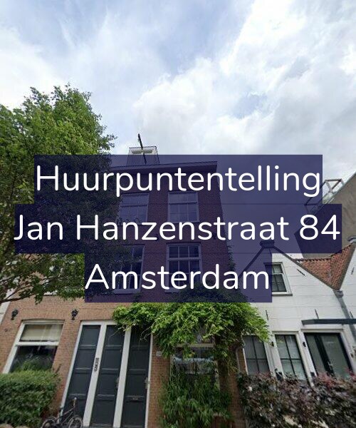 Foto gevel Huurpuntentelling voor Jan Hanzenstraat 84, Amsterdam