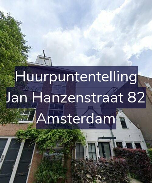 Foto gevel Huurpuntentelling voor Jan Hanzenstraat 82, Amsterdam