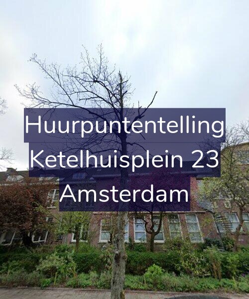 Foto gevel Huurpuntentelling voor Ketelhuisplein 23, Amsterdam
