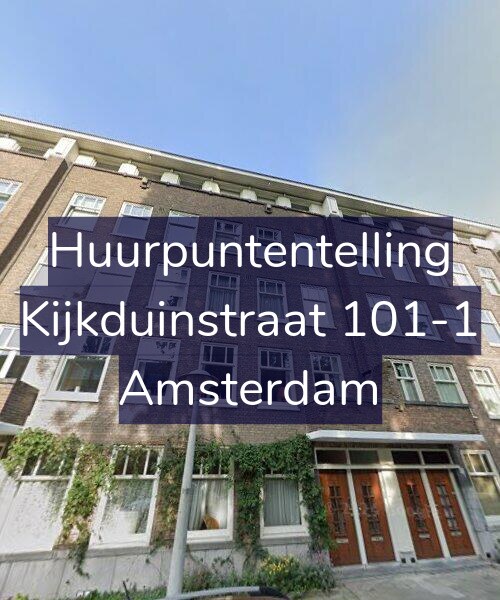 Foto gevel Huurpuntentelling voor Kijkduinstraat 101-1, Amsterdam