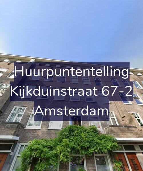 Foto gevel Huurpuntentelling voor Kijkduinstraat 67-2, Amsterdam
