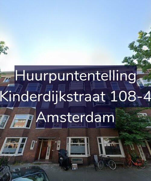 Foto gevel Huurpuntentelling voor Kinderdijkstraat 108-4, Amsterdam