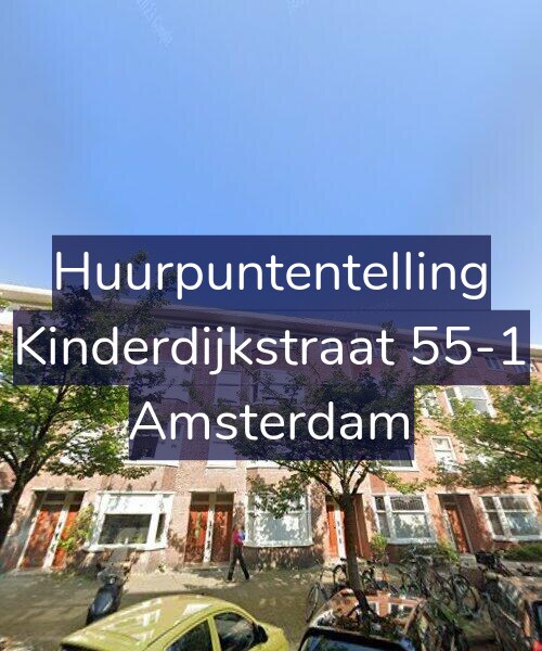 Foto gevel Huurpuntentelling voor Kinderdijkstraat 55-1, Amsterdam