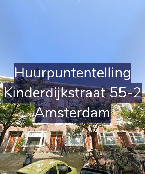 Foto gevel Huurpuntentelling voor Kinderdijkstraat 55-2, Amsterdam