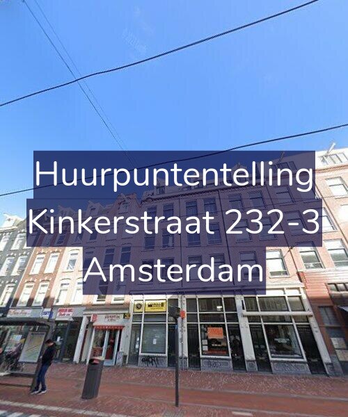 Foto gevel Huurpuntentelling voor Kinkerstraat 232-3, Amsterdam