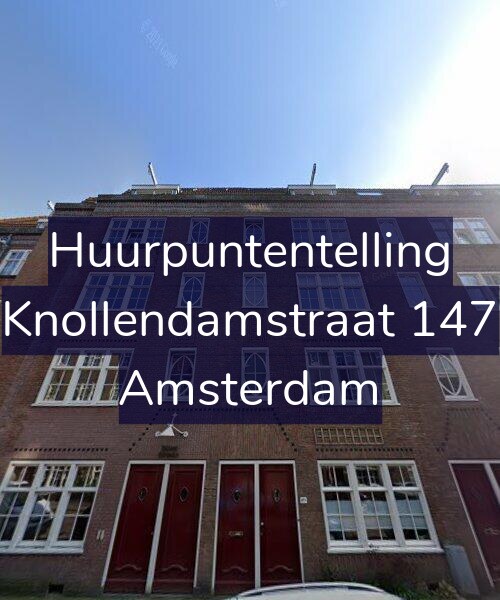 Foto gevel Huurpuntentelling voor Knollendamstraat 147, Amsterdam