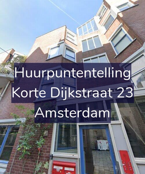 Foto gevel Huurpuntentelling voor Korte Dijkstraat 23, Amsterdam