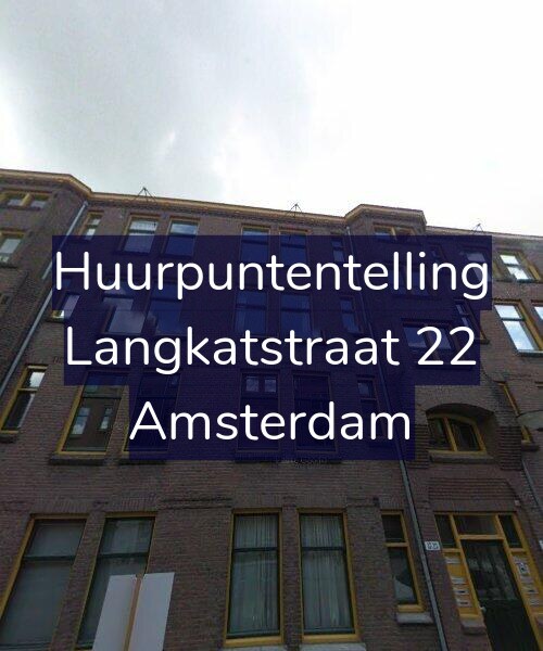 Foto gevel Huurpuntentelling voor Langkatstraat 22, Amsterdam