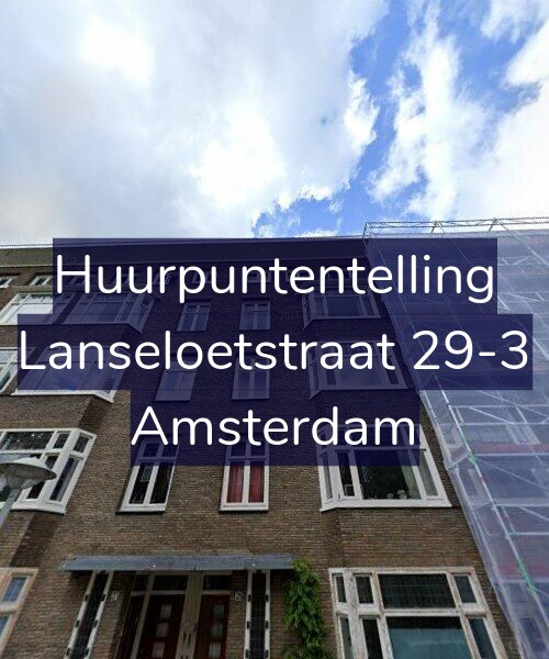 Foto gevel Huurpuntentelling voor Lanseloetstraat 29-3, Amsterdam