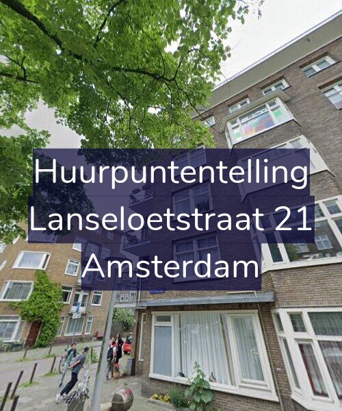 Foto gevel Huurpuntentelling voor Lanseloetstraat 21, Amsterdam