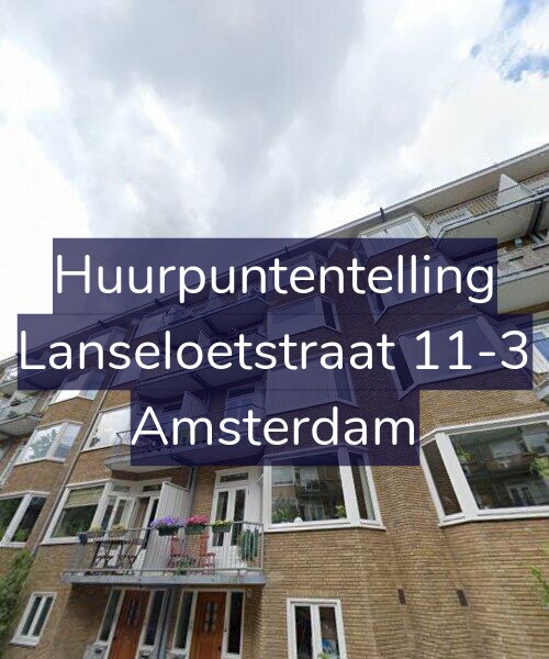 Foto gevel Huurpuntentelling voor Lanseloetstraat 11-3, Amsterdam