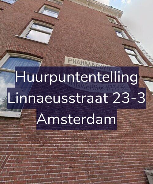 Foto gevel Huurpuntentelling voor Linnaeusstraat 23-3, Amsterdam