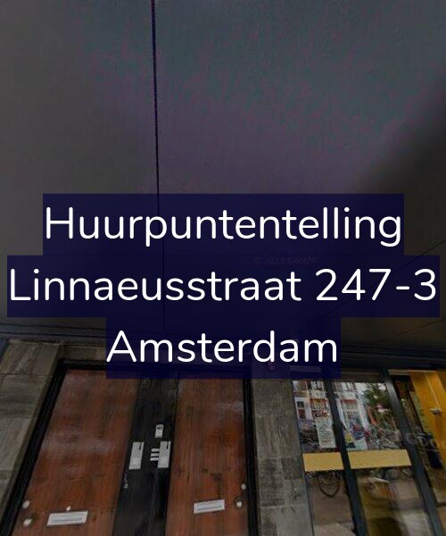 Foto gevel Huurpuntentelling voor Linnaeusstraat 247-3, Amsterdam