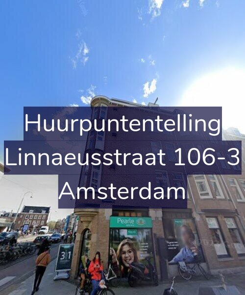 Foto gevel Huurpuntentelling voor Linnaeusstraat 106-3, Amsterdam